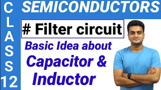 Filter Circuits  Semiconductors electronics  Part6  Class12  Physics  NCERT [upl. by Richey599]