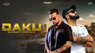 Daaku  Elly Mangat  Karan Aujla  Latest Punjabi Songs 2024 [upl. by Ribble]