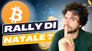 BITCOIN ci sarà il rally di Natale [upl. by Aernda]