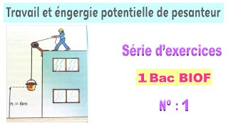 1BAC BIOF  Série dexercices 1  Travail et énergie potentielle de pesanteur [upl. by Aletha]