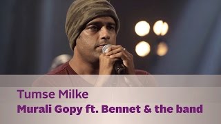 Tumse Milke  Murali Gopy ft Bennet amp the band  Music Mojo Season 2  KappaTV [upl. by Uzial788]