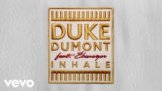 Duke Dumont Ebenezer  Inhale TCTS Remix  Audio [upl. by Mercado]