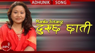 Dukhchha Chhati  Manila Sotang  Nepali Melodious Music Video [upl. by Elyag]