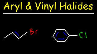 Aryl Halides and Vinylic Halides  SN1 and SN2 Reactions [upl. by Radburn]