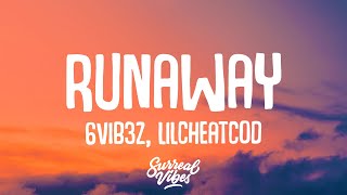 6VIB3Z lilcheatcod  Runaway Lyrics [upl. by Collbaith847]