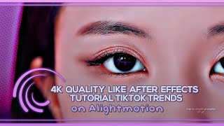 4K quality like After effects Tiktok trends on Alightmotion Tutorial  •hanin alight presets• [upl. by Prakash]