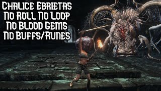 Chalice Ebrietas BL4 No Gems No Roll No Loop No BuffsRunes [upl. by Kanor]