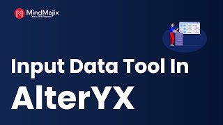 Input Data Tool In AlterYX  Best Data Analytics Tool  AlterYX Data Tool Tutorial  MindMajix [upl. by Dachy]