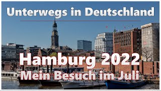 Hamburg 2022  mein Besuch im Juli  Unterwegs in Deutschland [upl. by Meensat]