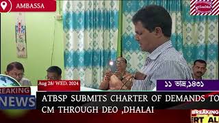 ATBSP SUBMITS 4Pt CHARTER OF DEMANDS TO CM THROUGH DEO DHALAI ON AUG 282024 agtlive24x7 [upl. by Foscalina]