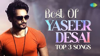 Best of Yaseer Desai  Top 3 superhit  Iss Baarish Mein  Main Bhi Barbaad  Jaa Rahe Ho [upl. by Ellienad]