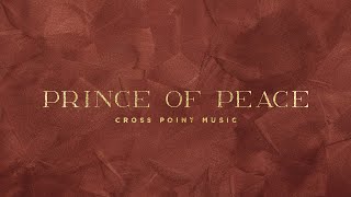 Cross Point Music  quotPrince Of Peacequot  feat Abby Vaughn Official Music Video [upl. by Nothgierc921]