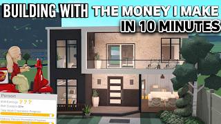 BUILDING A BLOXBURG HOUSE With The Money I Make IN 10 MINUTES [upl. by Starinsky582]