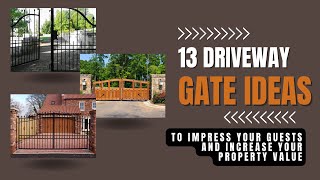 13 Driveway Gate Ideas To Impress Your Guests and Increase Your Property Value [upl. by Ainessey]