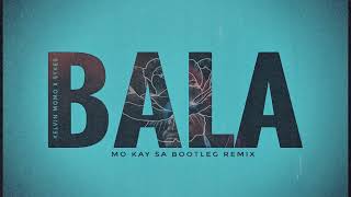 Kelvin Momo feat Sykes  Bala Mo kay SA Bootleg Remix [upl. by Giselle]