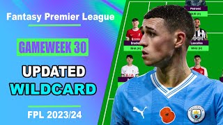 FPL Gameweek 30 UPDATED WILDCARD TEAM  Fantasy Premier League Tips 202324 [upl. by Nylicaj809]