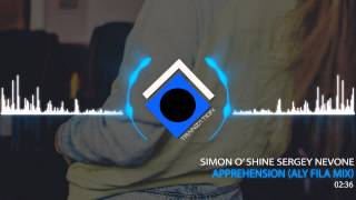 Simon O Shine Sergey Nevone  Apprehension Aly amp Fila Mix [upl. by Vlada]