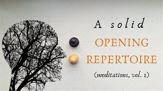 How to Build an Opening Repertoire  Chess Meditations [upl. by Lanfri265]