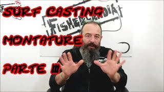 SURF CASTING PARLIAMO DI MONTATURE PARTE 3 [upl. by Reinhardt]