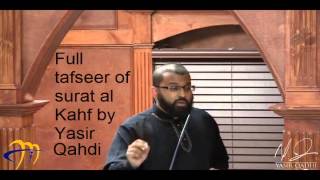 Tafseer Surah Al Kahf full Yasir Qadhi will change your life inshallah [upl. by Tnert631]