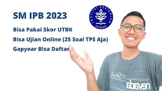 SM IPB 2023  Jalur Mandiri Skor UTBK dan Ujian Mandiri IPB 2023 [upl. by Falito]