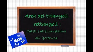 Area dei triangoli rettangoli Cateti e altezza relativa allipotenusa [upl. by Eniamzaj]