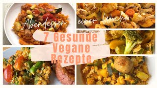 Gesunde Abendessen  7 Rezepte mit viel frischem Gemüse amp Protein  Schnell Einfach amp Vegan [upl. by Auhsuoj]