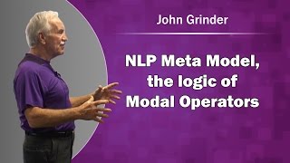 John Grinder amp NLP Meta Model the logic of Modal Operators [upl. by Alyakcim]