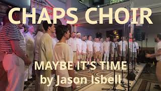 Maybe Its Time  Chaps Choir by Jason Isbell from A STAR IS BORN [upl. by Greenman590]