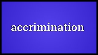 Accrimination Meaning [upl. by Hyman]