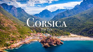 Top 10 Places To Visit in Corsica  Travel Guide [upl. by Tteirrah]