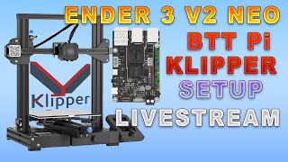 Ender 3 V2 NEO Klipper Setup with BTT Pi Livestream [upl. by Kcirdderf765]