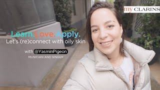 My Clarins Learn Love Apply  Let’s reconnect with oily skin  Clarins [upl. by Elagiba]