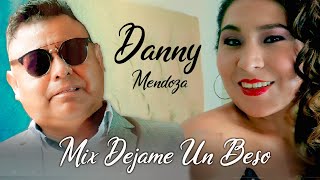 DANNY MENDOZA 2020MIX DEJAME UN BESO ♫VIDEO CLIP OFICIALDANNY PRODUCCIONES ™✔ [upl. by Noletta]