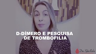 Dica  DDímero e pesquisa de trombofilia [upl. by Aliza]