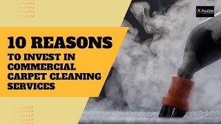 10 Reasons to Invest in Commercial Carpet Cleaning Services [upl. by Delorenzo]