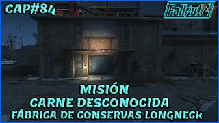 Fallout4 CAP84 Carne Desconocida MisiónFábrica de conservas de Longneck Lukowski [upl. by Tadeas]