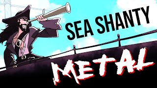 SEA SHANTY METAL  quotSantianaquot with PeytonParrish annapantsu ColmRMcGuinness amp RichaadEB [upl. by Ahsiral]