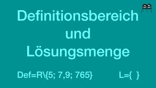 Definitionsbereich und Lösungsmenge  Was ist das eigentlich [upl. by Maitilde]