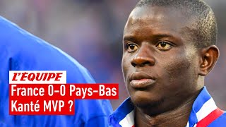 France 00 PaysBas  Kanté incontestable homme du match [upl. by Arretnahs565]