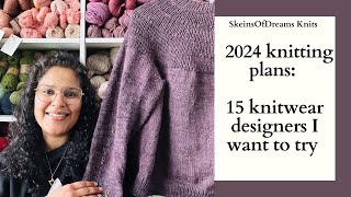 Knitting Podcast Ep 46 2024 plans  15 Knitwear designers I want to try [upl. by Nuahsar681]