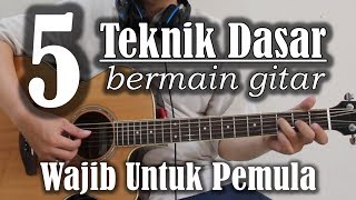 5 Teknik dasar bermain gitar wajib untuk pemula [upl. by Phillis]