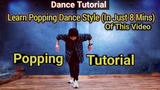 Learn Popping Dance Style Very Easily  Dance Tutorial  Anoop Parmar [upl. by Suiremed]