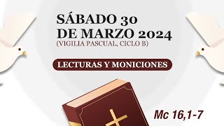 Lecturas y Moniciones Sábado 30 de marzo 2024 Vigilia Pascua ciclo B Video 2 de 2 [upl. by Yeblehs]