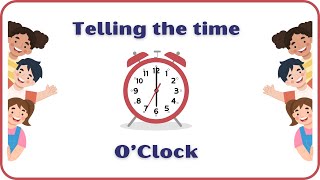 Telling The Time O Clock  Educational Video For Kids [upl. by Langan]