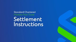 Standard Chartered Markets Post Trade – Settlement Instructions [upl. by Seagrave]