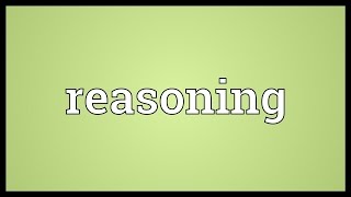 Reasoning Meaning [upl. by Anasiul]