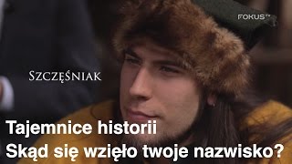 Tajemnice historii  Skąd się wzięło twoje nazwisko 4 [upl. by Adnamal647]