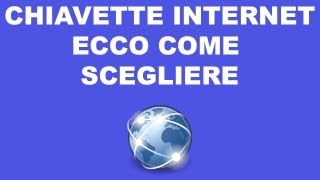 Chiavette internet  Ecco come scegliere [upl. by Tuinenga996]