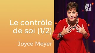 Le contrôle de soi 12  Joyce Meyer  Gérer mes émotions [upl. by Assel]